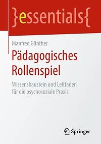Pädagogisches Rollenspiel: Wissensbaustein Und Leitfaden Für Die Psychosoziale Praxis