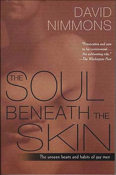 The Soul Beneath the Skin: The Unseen Hearts and Habits of Gay Men