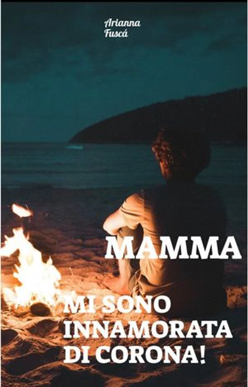 Mamma mi sono innamorata di Corona!