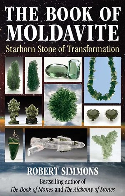 The Book of Moldavite: Starborn Stone Transformation
