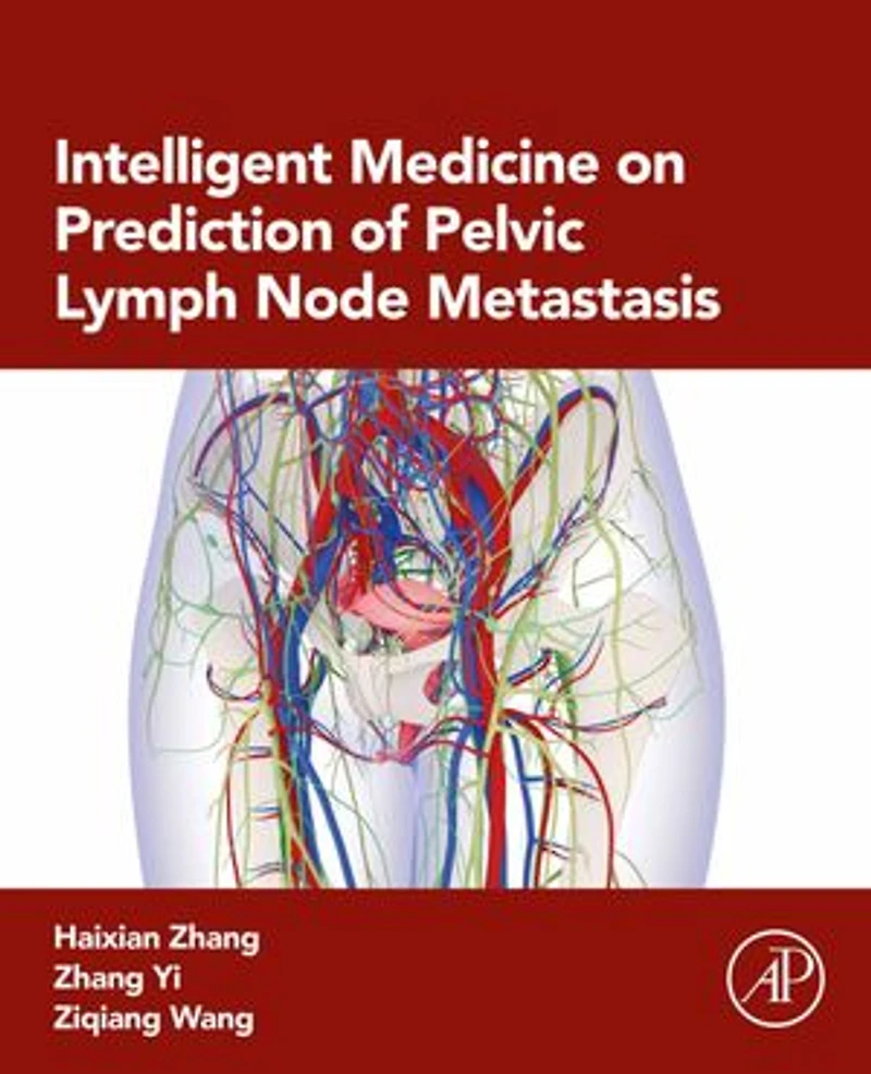 Intelligent Medicine on Prediction of Pelvic Lymph Node Metastasis