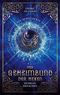 Der Geheimbund der Hexen: Dunkles Erwachen