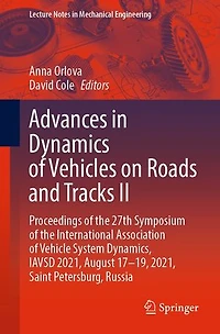 Advances Dynamics of Vehicles on Roads and Tracks II: Proceedings the 27th Symposium International Association Vehicle System Dynamics, IAVSD 2021, August 17-19, Saint Petersburg, Russia