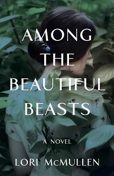 Among the Beautiful Beasts: A Novel