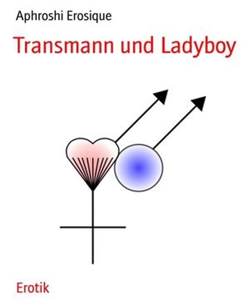 Transmann und Ladyboy: Die Geschichte einer ungewöhnlichen Liebe