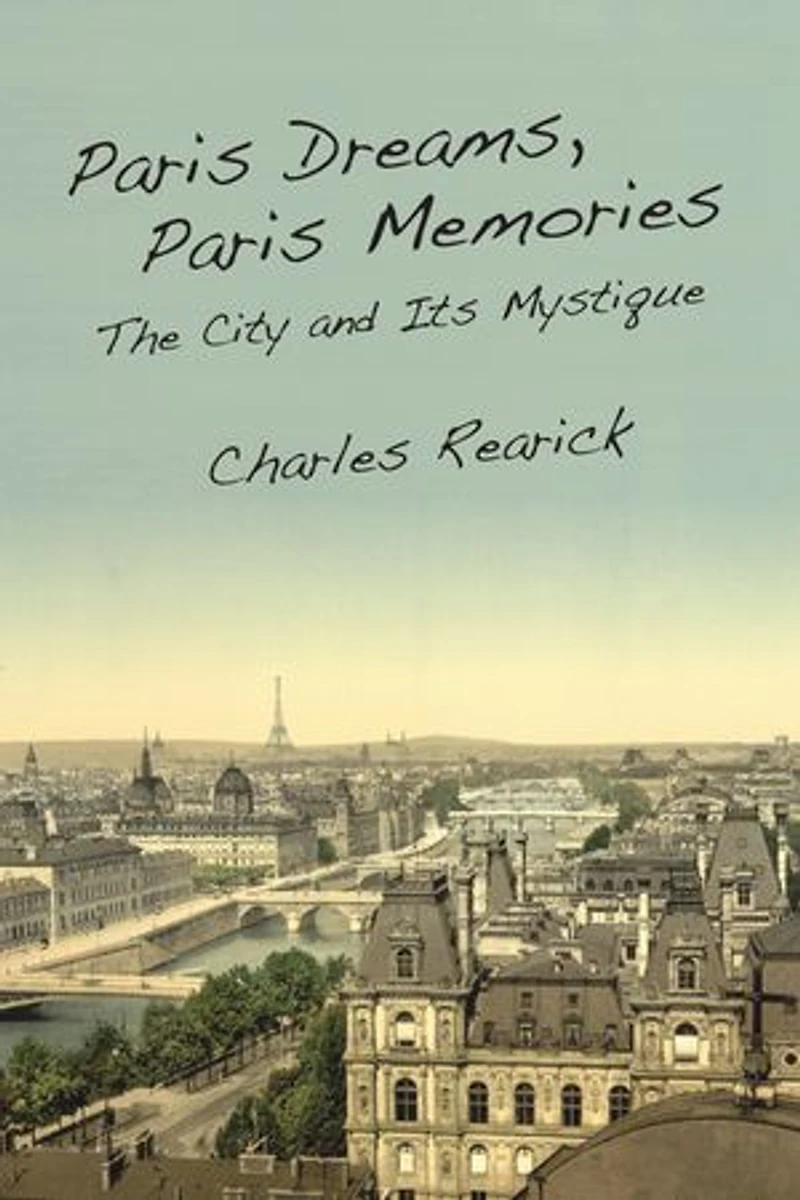 Paris Dreams, Memories: The City and Its Mystique