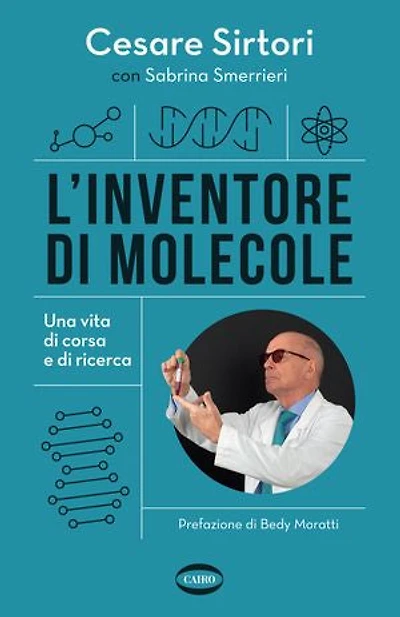 L'inventore di molecole: Una vita di corsa e di ricerca