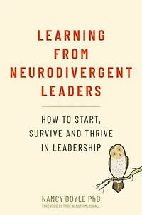 Learning from Neurodivergent Leaders: How to Start, Survive and Thrive Leadership