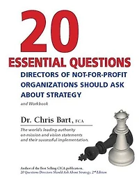 20 Essential Questions Directors of Not-For-Profit Organizations Should Ask About Strategy