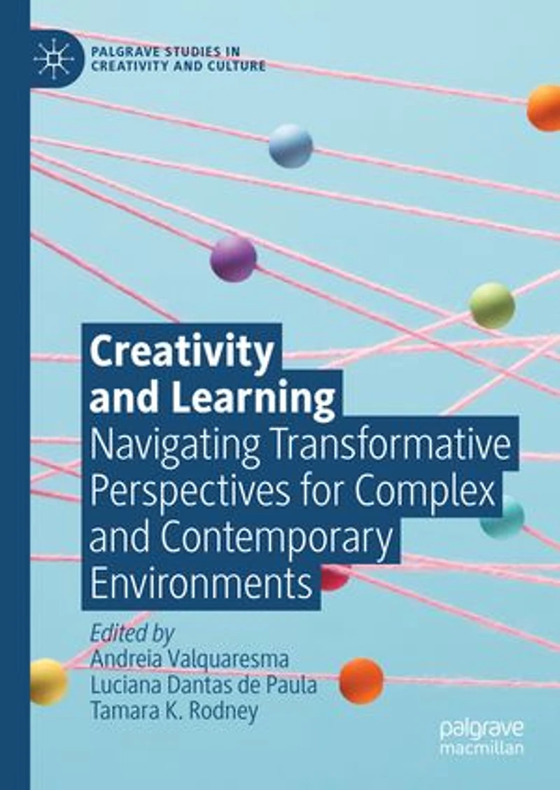 Creativity and Learning: Navigating Transformative Perspectives for Complex Contemporary Environments