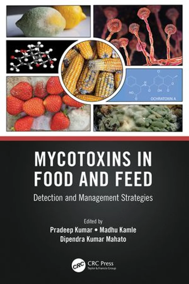 Mycotoxins Food and Feed: Detection Management Strategies