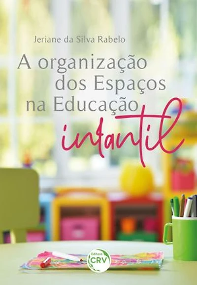 A Organização dos Espaços na Educação Infantil