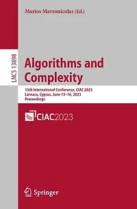 Algorithms and Complexity: 13th International Conference, CIAC 2023, Larnaca, Cyprus, June 13-16, Proceedings