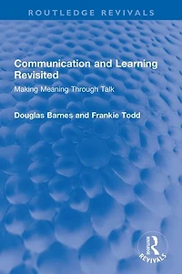Communication and Learning Revisited: Making Meaning Through Talk