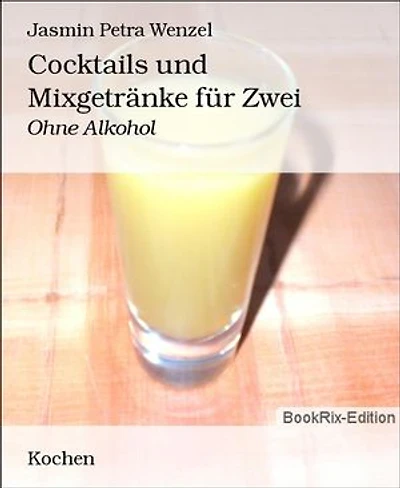 Cocktails und Mixgetränke für Zwei: Ohne Alkohol