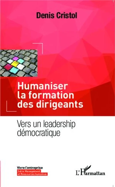 Humaniser la formation des dirigeants: Vers un leadership démocratique