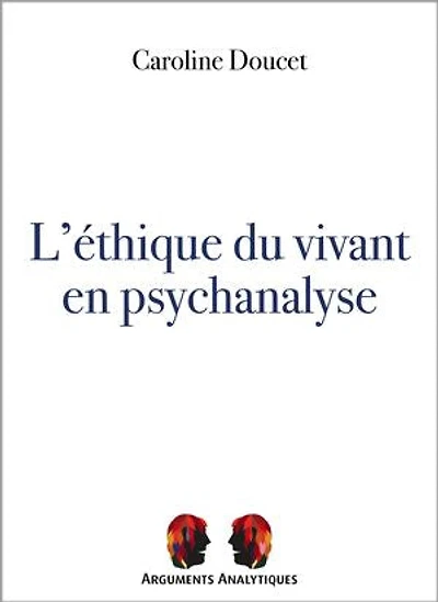 L'éthique du vivant en psychanalyse