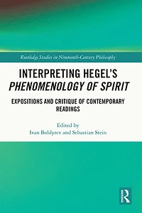 Interpreting Hegel's Phenomenology of Spirit: Expositions and Critique Contemporary Readings