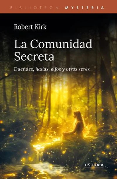 La Comunidad Secreta: Duendes, hadas, elfos y otros seres