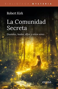 La Comunidad Secreta: Duendes, hadas, elfos y otros seres