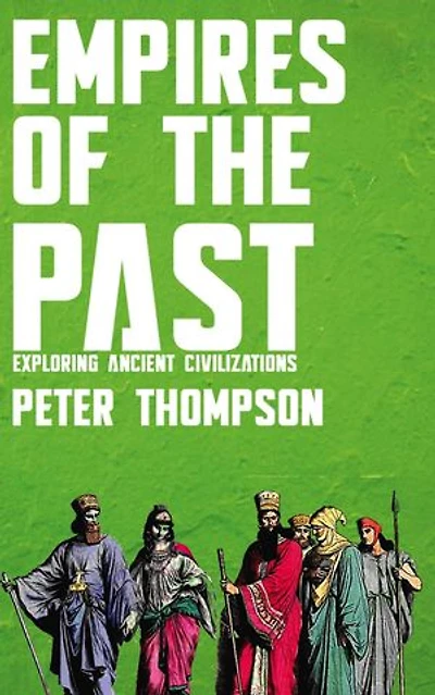 Empires of the Past - Exploring Ancient Civilizations