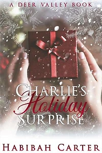 Charlie's Holiday Surprise: A Deer Valley Book, #2