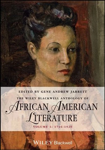 The Wiley Blackwell Anthology of African American Literature, Volume 1: 1746 - 1920