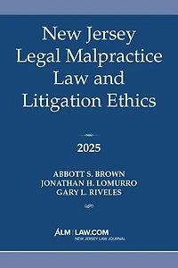 New Jersey Legal Malpractice Law and Litigation Ethics 2025