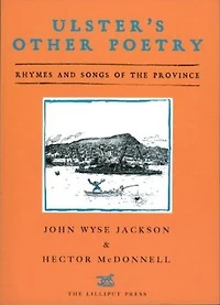 Ulster's Other Poetry: Verses And Songs Of The Province