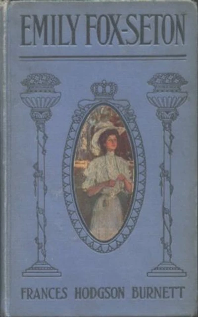 Emily Fox-Seton (Historical Novel): Enriched edition.