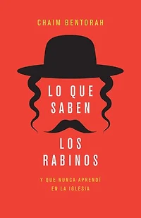 Lo que saben los rabinos: Y nunca aprendí en la iglesia