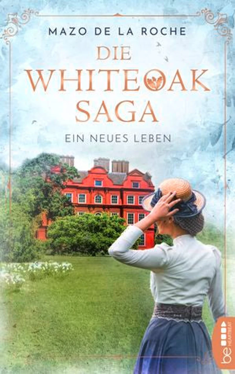 Die Whiteoak-Saga. Ein neues Leben