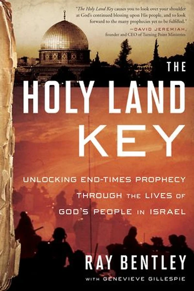 The Holy Land Key: Unlocking End-times Prophecy Through Lives Of God's People Israel