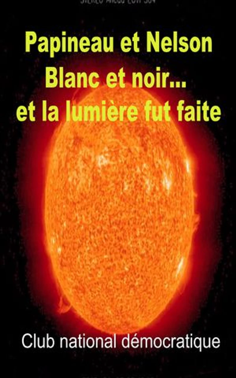 Papineau et Nelson : Blanc et noir… et la lumière fut faite