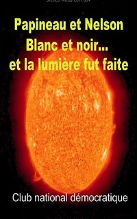 Papineau et Nelson : Blanc et noir… et la lumière fut faite