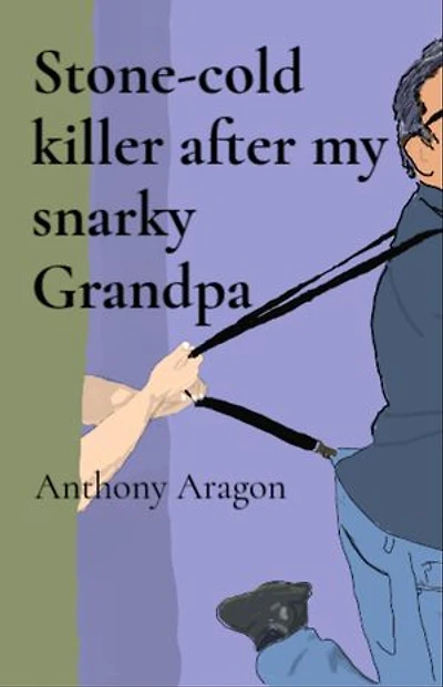Stone-cold killer after my snarky Grandpa