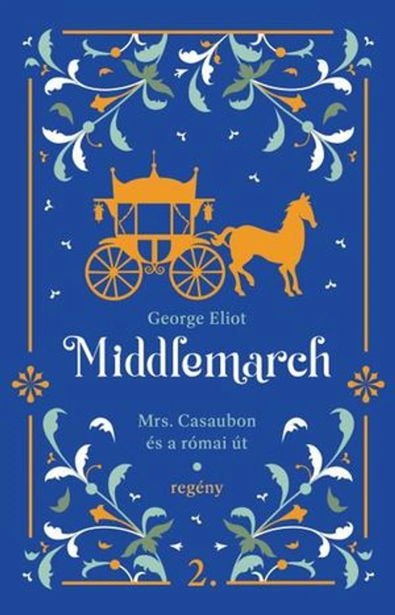 Mrs. Casaubon és a római út: Middlemarch, #2