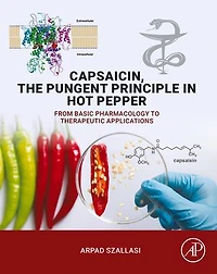 Capsaicin, the Pungent Principle Hot Pepper: From Basic Pharmacology to Therapeutic Applications