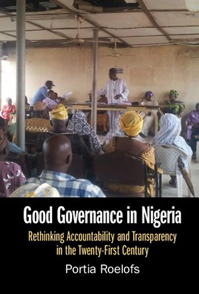 Good Governance in Nigeria: Rethinking Accountability and Transparency in the Twenty-First Century