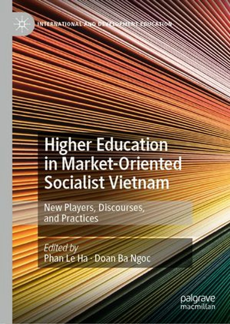 Higher Education Market-Oriented Socialist Vietnam: New Players, Discourses, and Practices