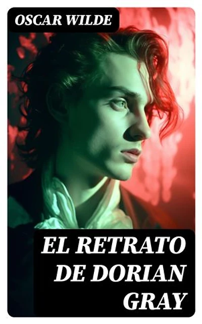 El retrato de Dorian Gray: Clásicos de la literatura