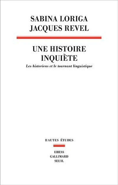 Une histoire inquiète: les historiens et le tournant linguistique