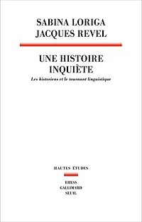 Une histoire inquiète: les historiens et le tournant linguistique