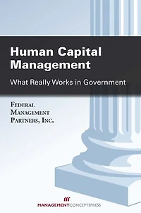 Human Capital Management: What Really Works Government