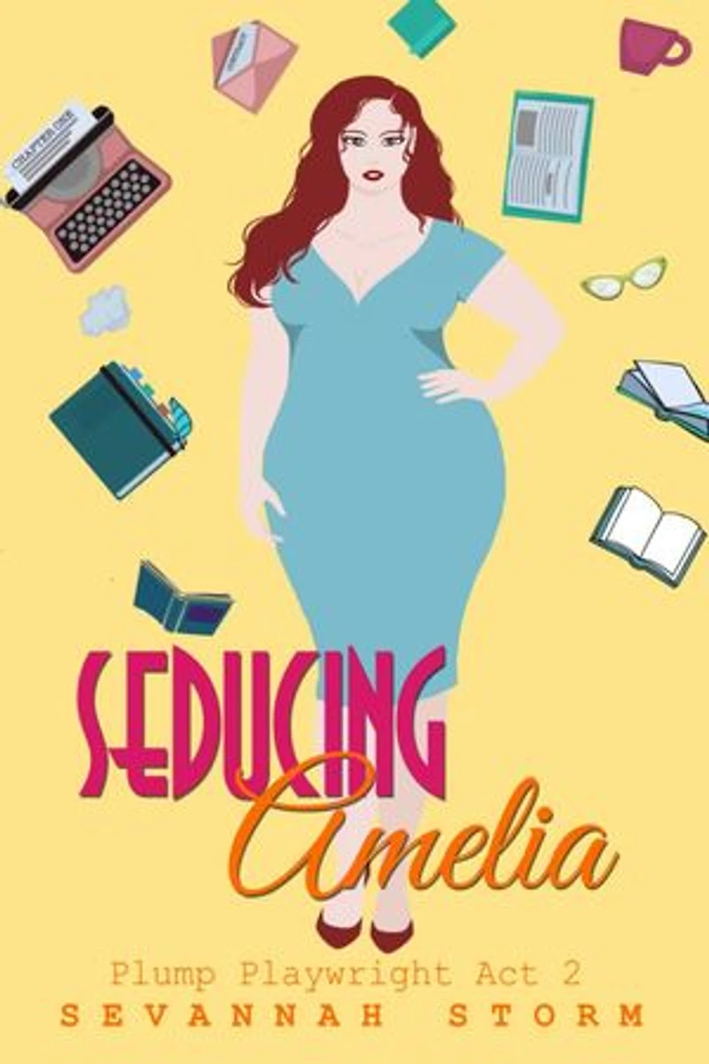 Seducing Amelia: Plump Playwright Series, #2