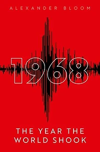 1968: The Year the World Shook