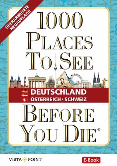 1000 Places To See Before You Die - Deutschland - Österreich - Schweiz (eBook)