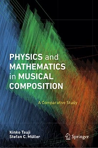 Physics and Mathematics Musical Composition: A Comparative Study