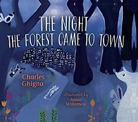 the Night Forest Came to Town