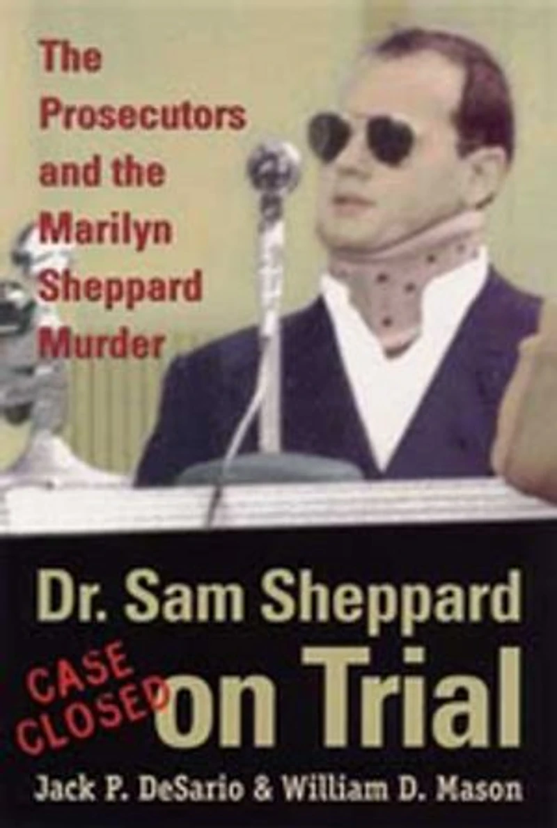Dr. Sam Sheppard on Trial: The Prosecutors and the Marilyn Sheppard Murder